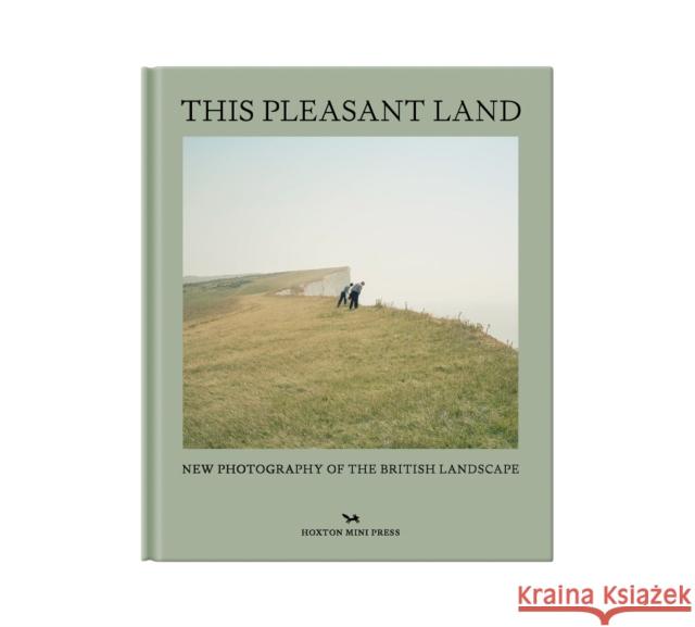 This Pleasant Land: New British Landscape Photography Hoxton Mini Press 9781914314292 Hoxton Mini Press - książka