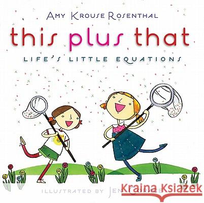 This Plus That: Life's Little Equations Amy Krouse Rosenthal Jen Corace 9780061726552 HarperCollins - książka