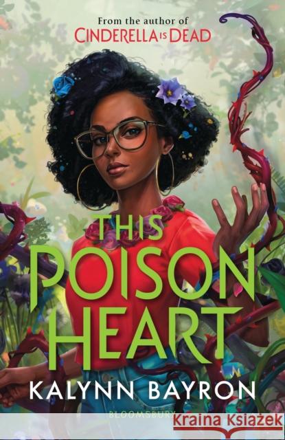 This Poison Heart: From the author of the TikTok sensation Cinderella is Dead Kalynn Bayron 9781526632791 Bloomsbury Publishing PLC - książka