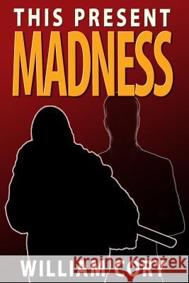 This Present Madness William Cory 9780972956710 Niche Publishing Company - książka