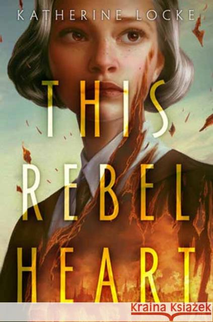 This Rebel Heart Katherine Locke 9780593381274 Ember - książka