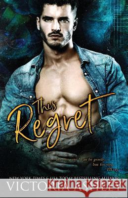 This Regret Victoria Ashley Charisse Spiers Kari Ayasha 9781530198696 Createspace Independent Publishing Platform - książka