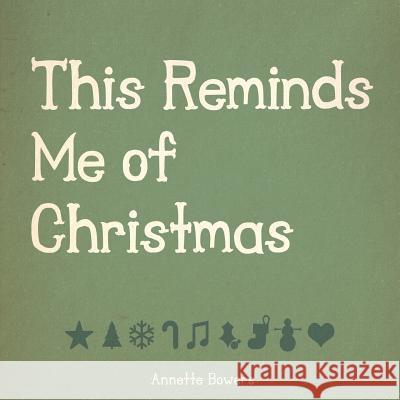 This Reminds Me Of Christmas Bowers, Annette 9780615592961 Halfpress - książka