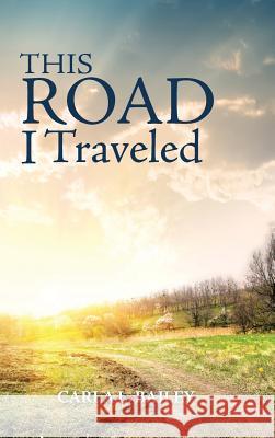 This Road I Traveled Carla L Bailey 9781512753783 WestBow Press - książka