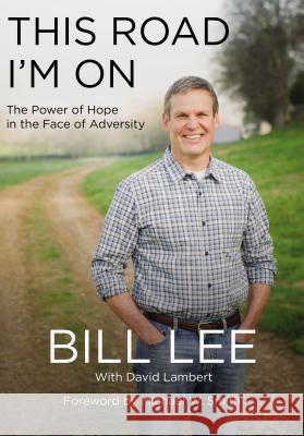 This Road I'm on: The Power of Hope in the Face of Adversity Bill Lee David Lambert 9781595543547 ELM Hill - książka