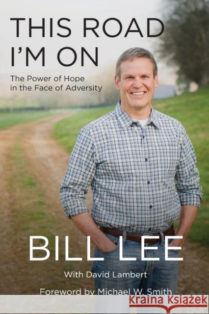 This Road I'm on: The Power of Hope in the Face of Adversity Bill Lee David Lambert 9781595545480 ELM Hill - książka