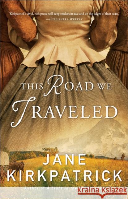 This Road We Traveled Jane Kirkpatrick 9780800722333 Fleming H. Revell Company - książka