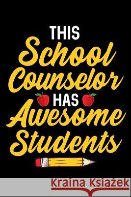 This School Counselor Has Awesome Students: School Gift For Teachers Ginzburg Press 9781070437484 Independently Published - książka