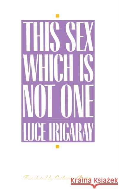 This Sex Which Is Not One Luce Irigaray Catherine Porter Carolyn Burke 9780801415463 Cornell University Press - książka