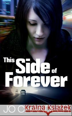 This Side of Forever Jo Chandler 9781483923079 Createspace - książka