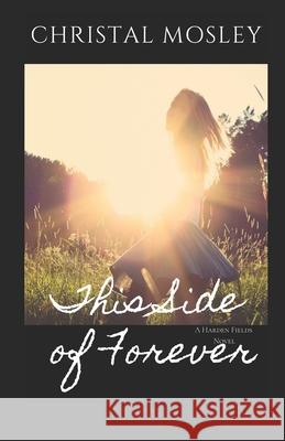 This Side of Forever Christal Mosley 9781657399174 Independently Published - książka