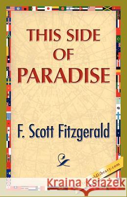 This Side of Paradise F. S. Fitzgerald 9781421888316 1st World Library - książka