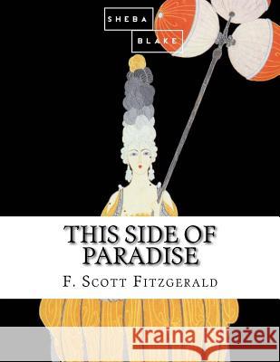 This Side of Paradise F. Scott Fitzgerald 9781548742843 Createspace Independent Publishing Platform - książka