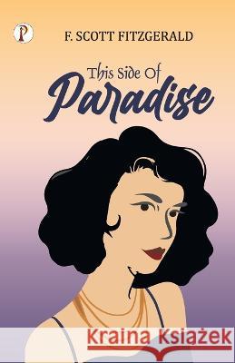 This Side of Paradise F. Scott Fitzgerald 9789395229012 Pharos Books - książka