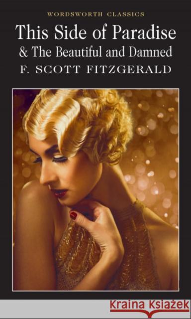 This Side of Paradise / The Beautiful and Damned Fitzgerald F. Scott 9781840226621 Wordsworth Editions Ltd - książka