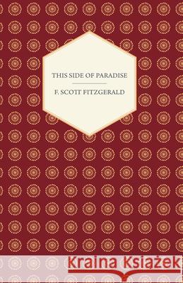 This Side of Paradise: With the Introductory Essay 'The Jazz Age Literature of the Lost Generation' (Read & Co. Classics Edition) Fitzgerald, F. Scott 9781447402787 Rimbault Press - książka