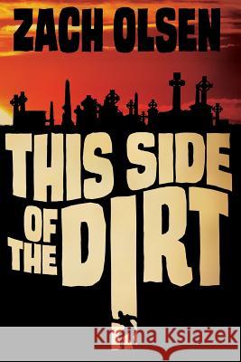 This Side of the Dirt Zach Olsen 9781503111950 Createspace - książka