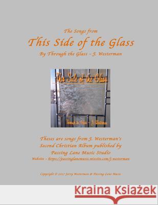 This Side of the Glass: By Through the Glass - J. Westerman Jerry Westerman 9781979448147 Createspace Independent Publishing Platform - książka