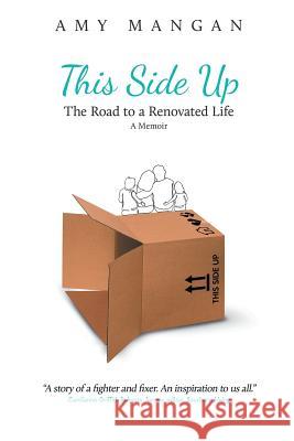 This Side Up: The Road to a Renovated Life Amy Mangan 9781684330652 Black Rose Writing - książka