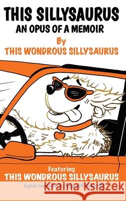 This Sillysaurus: An Opus of a Memoir This Sillysaurus, Jeff Nisker 9781771805063 Iguana Books - książka