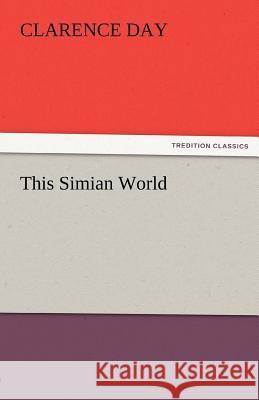 This Simian World Clarence Day 9783842464933 Tredition Classics - książka