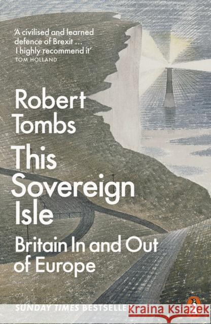 This Sovereign Isle: Britain In and Out of Europe Robert Tombs 9780141995021 Penguin Books Ltd - książka