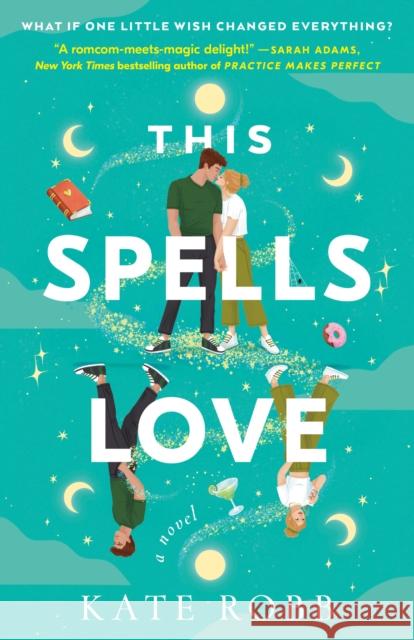 This Spells Love: A Novel Kate Robb 9780593596531 Dial Press - książka