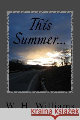 This Summer... Wendy Hauser Williams 9781479374304 Createspace Independent Publishing Platform - książka