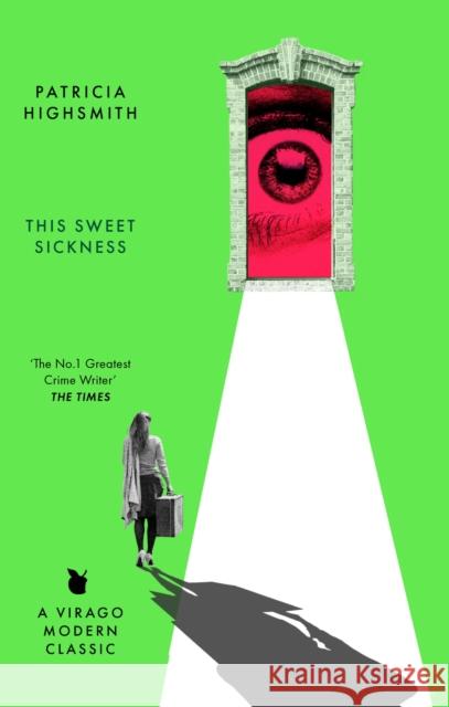 This Sweet Sickness: A Virago Modern Classic Patricia Highsmith 9780349019659 Little, Brown Book Group - książka