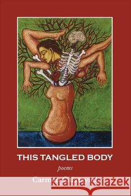 This Tangled Body Carmen Calatayud Aydee Lopez Martinez 9781963245592 Flowersong Press - książka