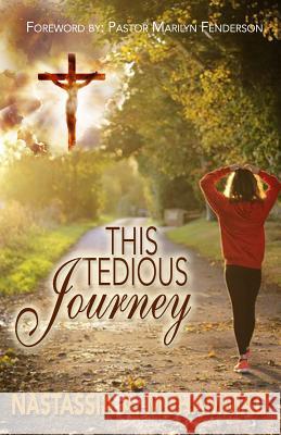 This Tedious Journey Pastor Marilyn Fenderson Nastassia Muhammad 9781732108417 Insightful Creation Publication - książka