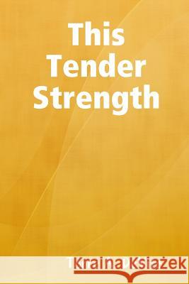 This Tender Strength Torre A. DeVito 9780557558124 Lulu.com - książka