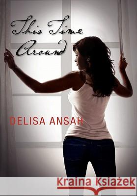 This Time Around Delisa Ansah 9781453568071 Xlibris Corporation - książka