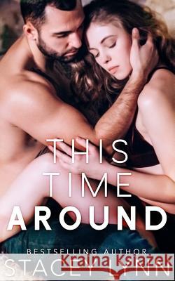 This Time Around Stacey Lynn 9781987522075 Createspace Independent Publishing Platform - książka