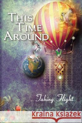 This Time Around: Taking Flight Eber &. Wein 9781608802999 Eber & Wein Publishing - książka