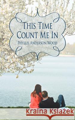 This Time Count Me In Phyllis Anderson Wood 9781425938284 Authorhouse - książka