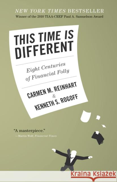 This Time Is Different: Eight Centuries of Financial Folly Reinhart, Carmen M. 9780691152646 Princeton University Press - książka