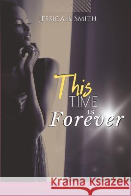 This Time is Forever Jessica B Smith   9781541132672 Createspace Independent Publishing Platform - książka