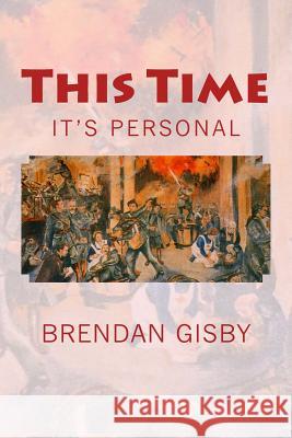 This Time It's Personal Brendan Gisby 9781533578266 Createspace Independent Publishing Platform - książka