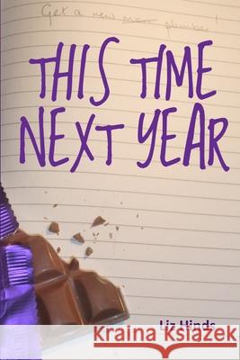 This Time Next Year Liz Hinds 9781471652127 Lulu.com - książka