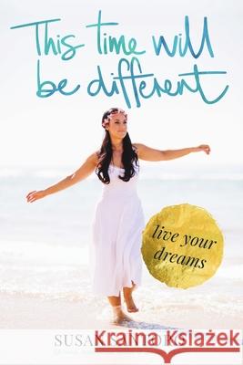 This Time Will Be Different Susan Santoro 9781326204549 Lulu.com - książka