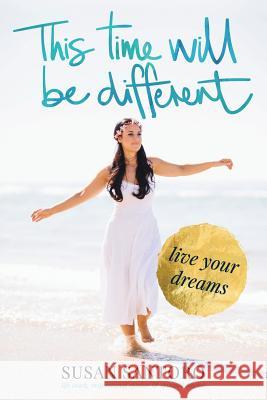 This Time Will Be Different Susan Santoro 9781508725459 Createspace - książka