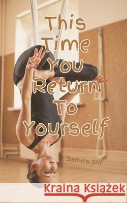 This Time You Return To Yourself Samira Siil 9789916759110 Book Fairy Publishing - książka