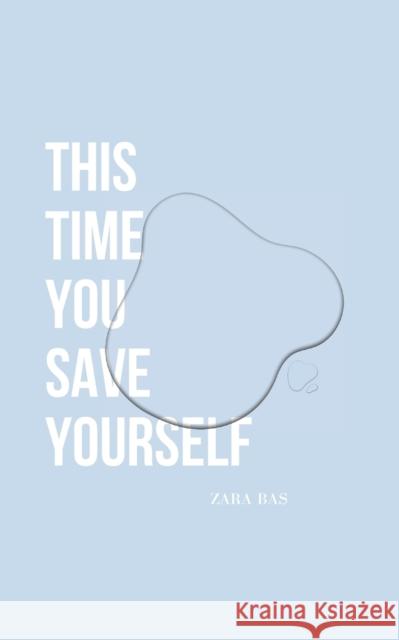 This Time You Save Yourself Zara Bas Pinnochi Jo  9780645545586 Zara Bas Publishing - książka