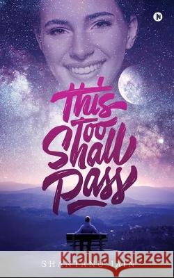 This Too Shall Pass Shantanu Jain 9781645871552 Notion Press - książka