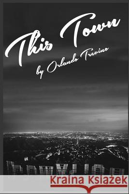 This Town MR Orlando Trevino 9781530917860 Createspace Independent Publishing Platform - książka