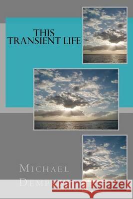 This Transient Life Michael Dempsey 9781463760199 Createspace - książka