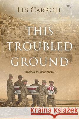 This Troubled Ground Les Carroll   9798888240878 Koehler Books - książka