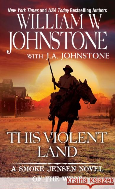 This Violent Land William W. Johnstone J. a. Johnstone 9780786036448 Pinnacle Books - książka