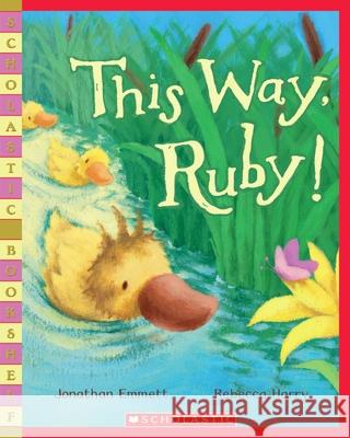 This Way, Ruby! Jonathan Emmett Rebecca Harry 9780545169103 Scholastic Paperbacks - książka